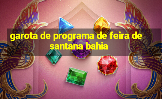 garota de programa de feira de santana bahia