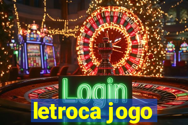 letroca jogo