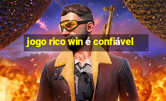 jogo rico win é confiável