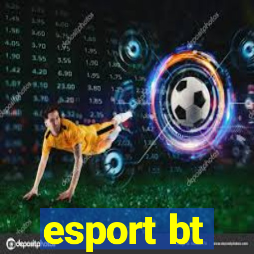 esport bt