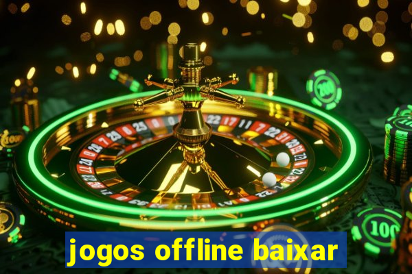 jogos offline baixar