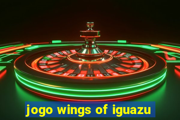 jogo wings of iguazu