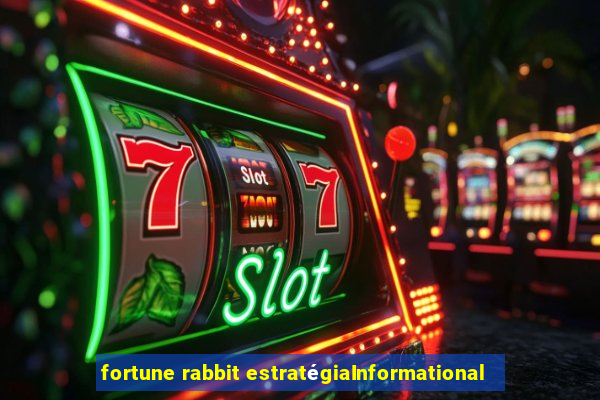 fortune rabbit estratégiaInformational