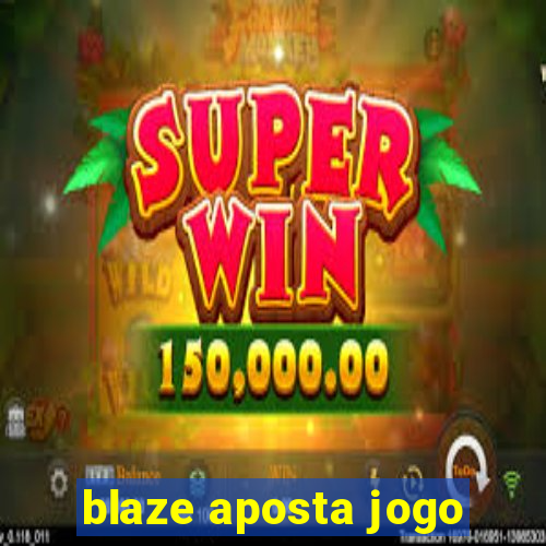 blaze aposta jogo