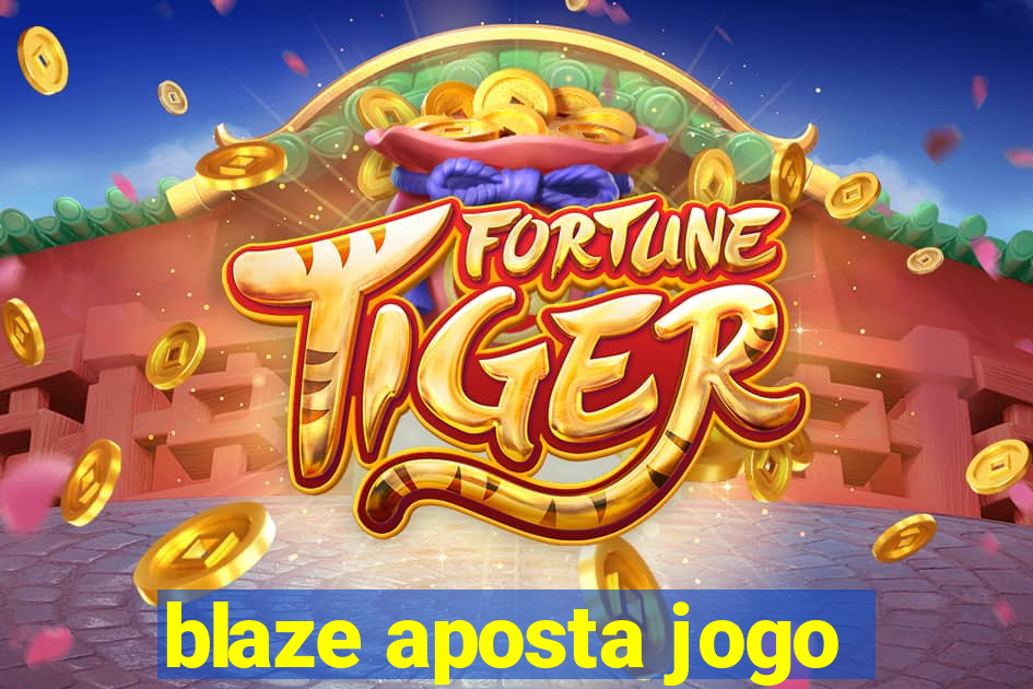 blaze aposta jogo