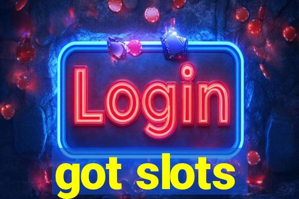 got slots