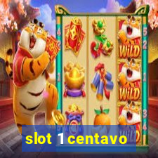 slot 1 centavo