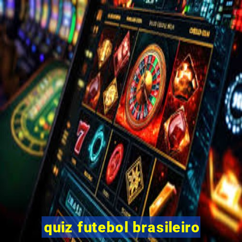 quiz futebol brasileiro