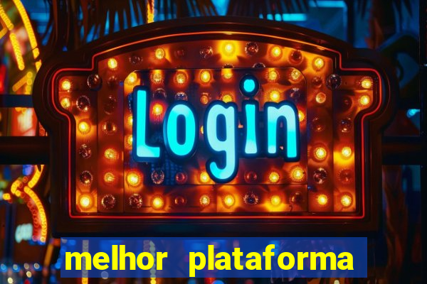 melhor plataforma de jogos de aposta