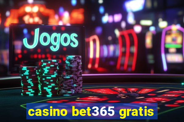 casino bet365 gratis