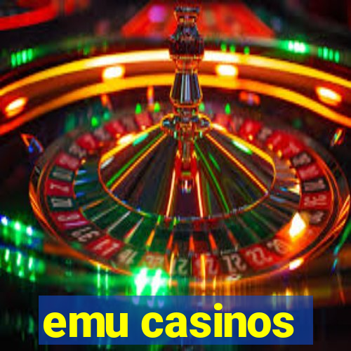 emu casinos