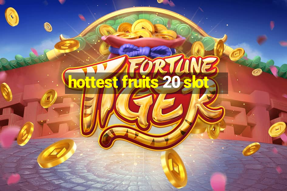 hottest fruits 20 slot