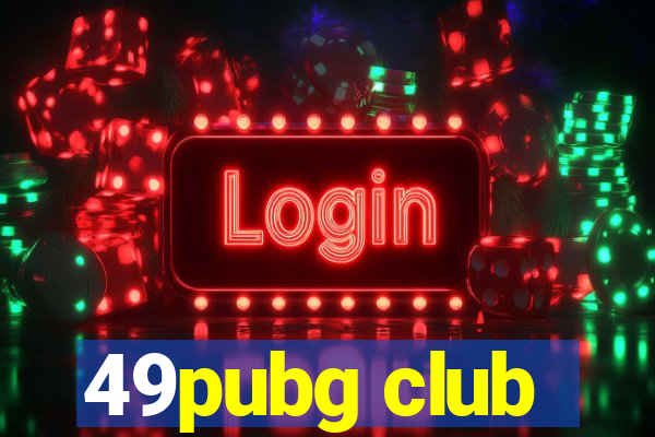 49pubg club