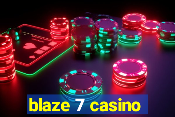 blaze 7 casino