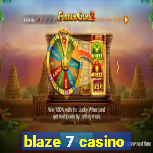 blaze 7 casino