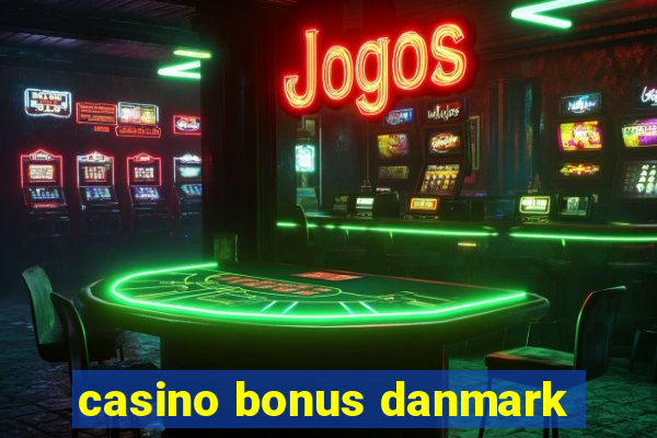 casino bonus danmark