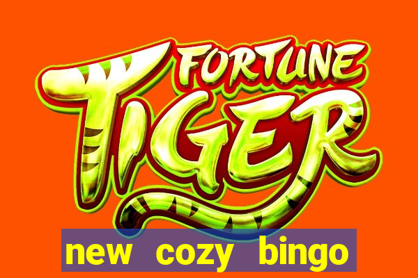 new cozy bingo sites 2017