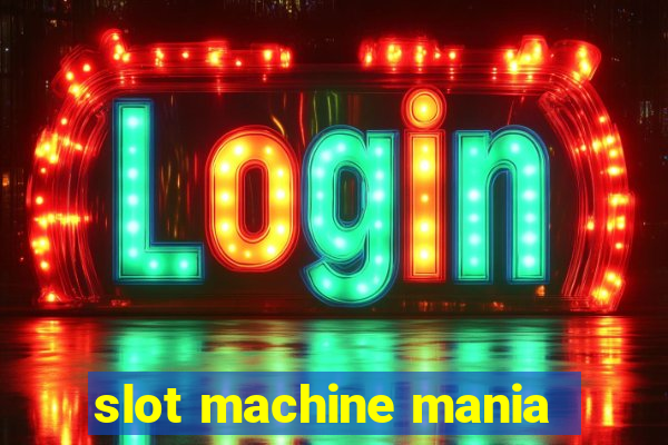 slot machine mania