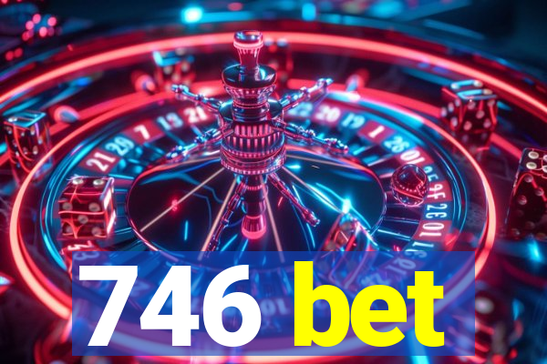 746 bet