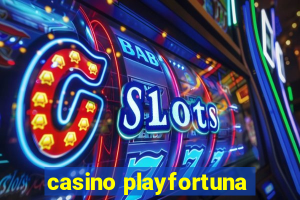 casino playfortuna