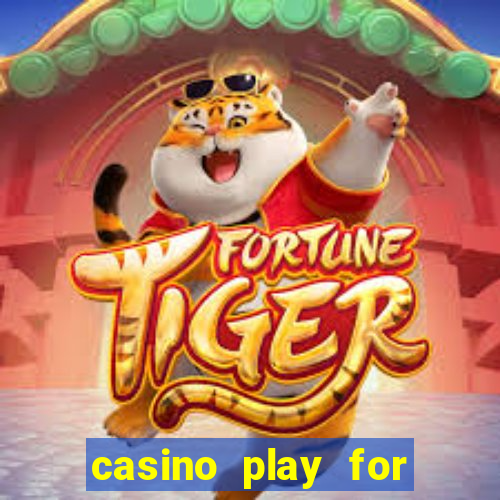 casino play for fun games