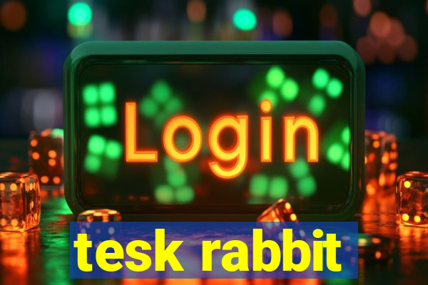 tesk rabbit