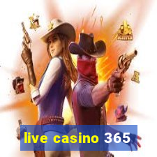 live casino 365