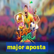 major aposta