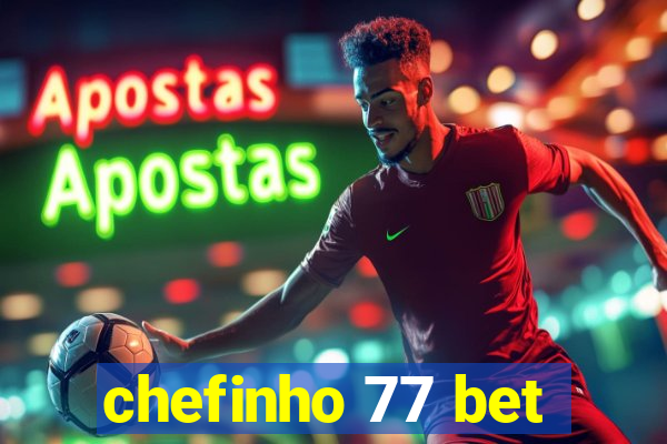 chefinho 77 bet