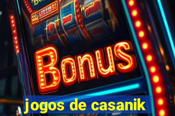 jogos de casanik