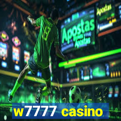 w7777 casino