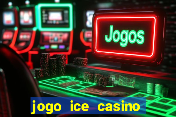 jogo ice casino paga mesmo