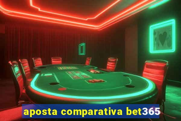 aposta comparativa bet365