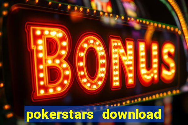 pokerstars download dinheiro real