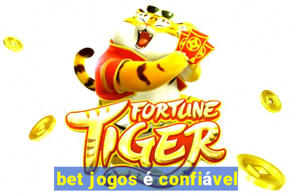 bet jogos é confiável