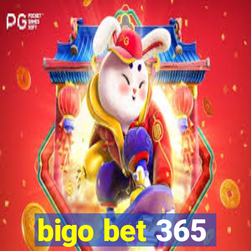 bigo bet 365