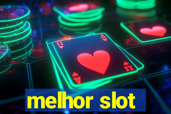 melhor slot