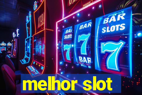 melhor slot