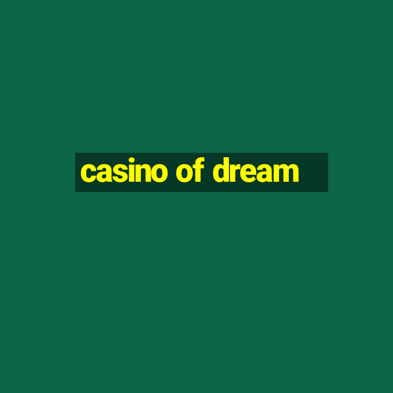 casino of dream