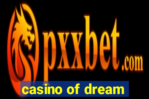 casino of dream