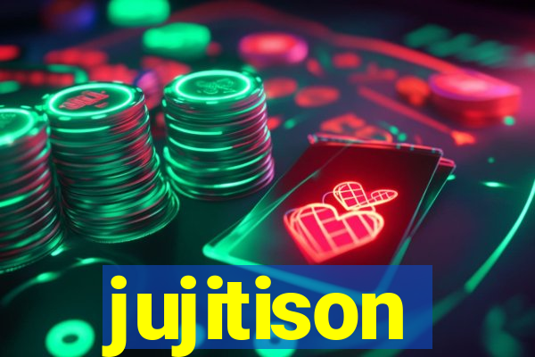 jujitison