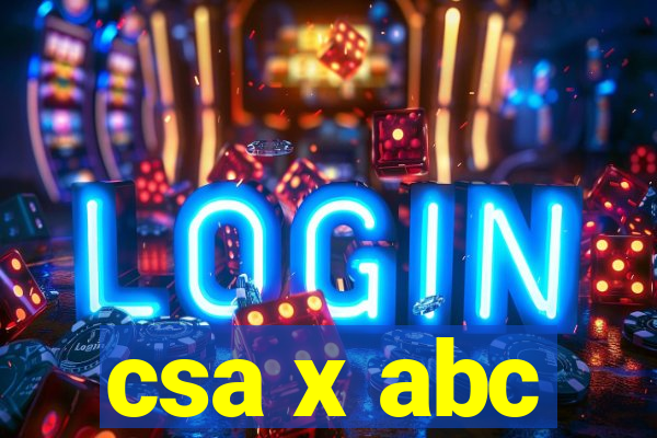 csa x abc