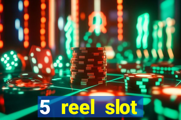 5 reel slot machines uk