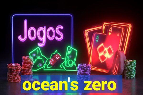 ocean's zero