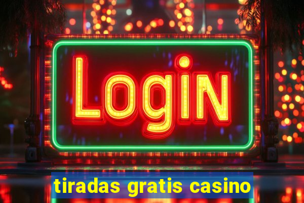 tiradas gratis casino