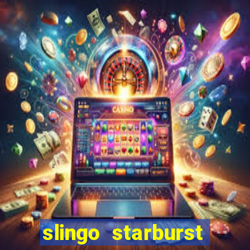 slingo starburst slot game