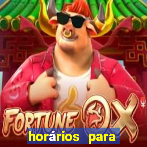 horários para jogar fortune tiger