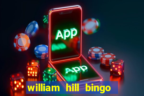 william hill bingo promo codes