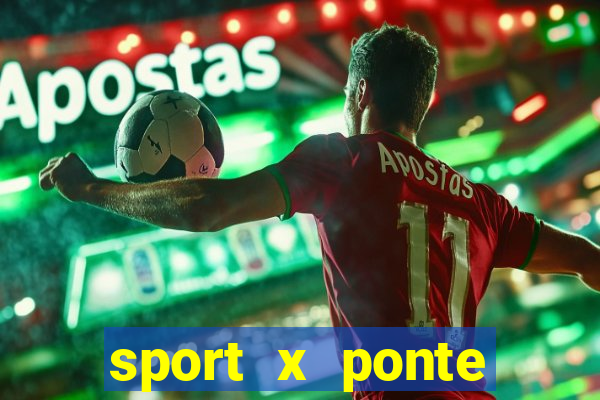 sport x ponte preta palpite