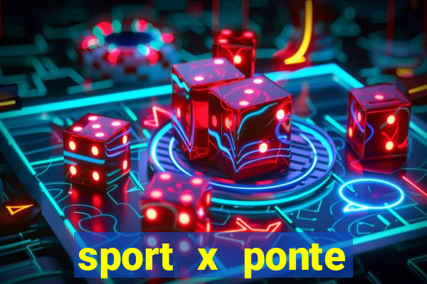 sport x ponte preta palpite